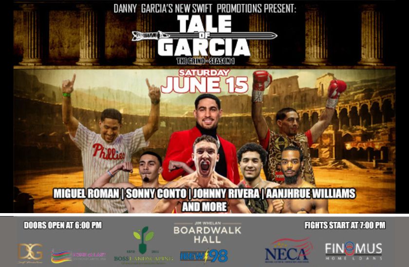 Tale of Garcia Presented by Danny Garcia's New Swift Promotions
